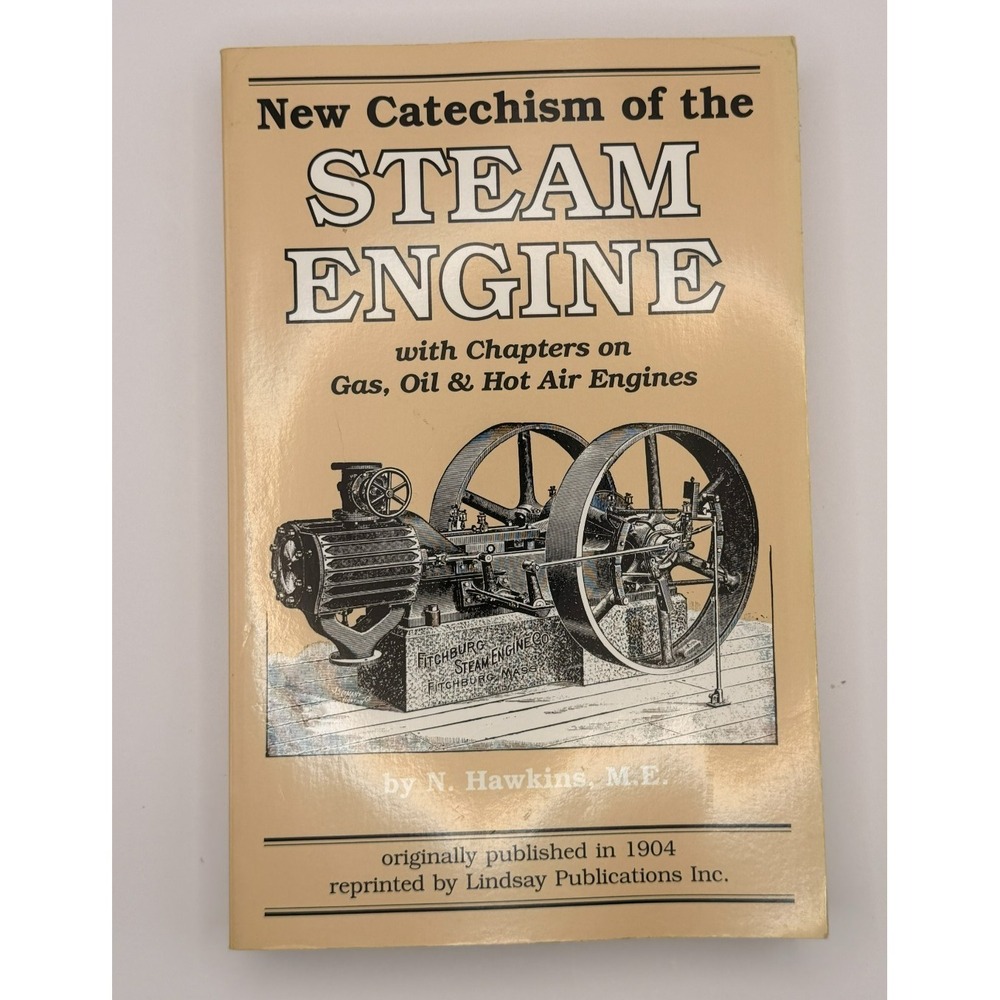 New Catechism of the Steam Engine N. Hawkins 1904 Reprint Mechanical Engineering